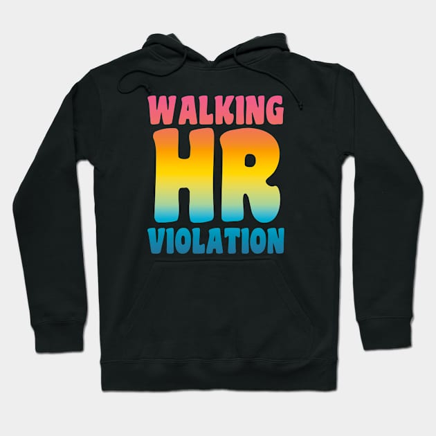 Walking HR Violation Hoodie by Xtian Dela ✅